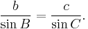 \frac{b}{\sin B} = \frac{c}{\sin C}.