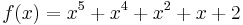 f(x) = x^5 %2B x^4 %2B x^2 %2B x %2B 2