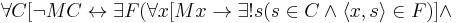 \forall C [\lnot MC \leftrightarrow \exist F ( \forall x [Mx \rightarrow \exist! s (s \in C \and \langle x, s \rangle \in F)] \and 