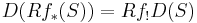 D(Rf_{\ast}(S)) = Rf_!D(S)