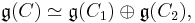 \mathfrak{g}(C)\simeq\mathfrak{g}(C_1)\oplus\mathfrak{g}(C_2),