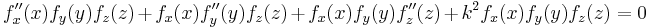 f''_x(x)f_y(y)f_z(z) %2B f_x(x)f''_y(y)f_z(z) %2B f_x(x)f_y(y)f''_z(z) %2B k^2f_x(x)f_y(y)f_z(z)=0  \,