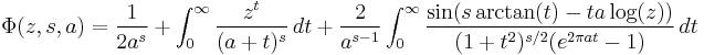 
\Phi(z,s,a)=
\frac{1}{2a^s}%2B
\int_0^\infty \frac{z^t}{(a%2Bt)^s}\,dt%2B
\frac{2}{a^{s-1}}
\int_0^\infty
\frac{\sin(s\arctan(t)-ta\log(z))}{(1%2Bt^2)^{s/2}(e^{2\pi at}-1)}\,dt
