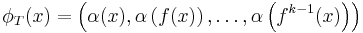 \phi_T(x)=\left(\alpha(x), \alpha\left(f(x)\right), \dots, \alpha\left(f^{k-1}(x)\right)\right)