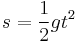 \  s=\frac{1}{2}gt^2 