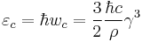 \varepsilon_c=\hbar w_c=\frac{3}{2}\frac{\hbar c}{\rho}\gamma^3