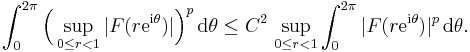  \int_0^{2\pi} \Bigl( \sup_{0 \le r < 1} |F(r \mathrm{e}^{\mathrm{i} \theta})| \Bigr)^p \, \mathrm{d}\theta \le C^2 \, \sup_{0 \le r < 1} \int_0^{2\pi} |F(r \mathrm{e}^{\mathrm{i} \theta})|^p \, \mathrm{d}\theta.