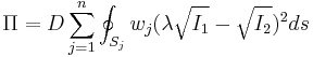 \Pi = D\sum_{j=1}^n \oint_{S_j} w_j( \lambda \sqrt{I_1} - \sqrt{I_2})^2 ds