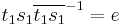 t_1s_1\overline{t_1s_1}^{-1} = e