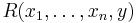 R(x_1,\dots,x_n,y)