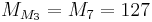 M_{M_3} = M_7 = 127 