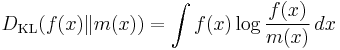 D_{\mathrm{KL}}(f(x)\|m(x)) = \int f(x)\log\frac{f(x)}{m(x)}\,dx