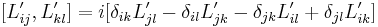 [L'_{ij},L'_{kl}]=i [\delta_{ik}L'_{jl}-\delta_{il}L'_{jk}-\delta_{jk}L'_{il}%2B\delta_{jl}L'_{ik}] \,\!