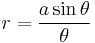 r=\frac{a \sin \theta}{\theta}