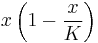 x\left(1 - \frac{x}{K}\right)