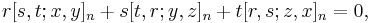 r[s,t;x,y]_n%2Bs[t,r;y,z]_n%2Bt[r,s;z,x]_n=0,