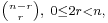 \scriptstyle {n-r\choose r},\ 0\leq 2r<n,