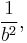 {1\over b^2},