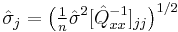 \hat\sigma_j=\big(\tfrac{1}{n}\hat\sigma^2[\hat{Q}_{xx}^{-1}]_{jj}\big)^{1/2}