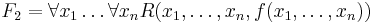 F_2 = \forall x_1 \dots \forall x_n R(x_1,\dots,x_n,f(x_1,\dots,x_n))