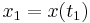 x_{1} = x(t_{1})