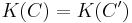 K(C)=K(C')