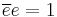 \overline e e=1