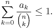 \sum_{k=0}^n\frac{a_k}{{n \choose k}} \le 1.