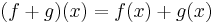 (f%2Bg)(x) = f(x) %2B g(x)