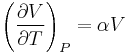 \left(\frac{\partial V}{\partial T}\right)_P = \alpha V