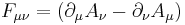 F_{\mu\nu}=(\partial_\mu A_\nu - \partial_\nu A_\mu)