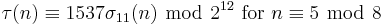 \tau(n)\equiv 1537 \sigma_{11}(n)\ \bmod\ 2^{12}\mbox{ for }n\equiv 5\ \bmod\ 8