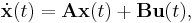 \dot{\textbf{x}}(t)=\textbf{A} \textbf{x}(t) %2B \textbf{B} \textbf{u}(t), 