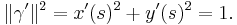 \|\gamma'\|^2 = x'(s)^2%2By'(s)^2 = 1.