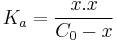 K_a = \frac{x.x}{C_0 - x}