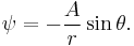 
\psi=-\frac{A}{r}\sin\theta.
