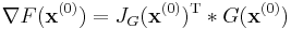 \nabla F(\mathbf{x}^{(0)})= J_G(\mathbf{x}^{(0)})^\mathrm{T}*G(\mathbf{x}^{(0)})