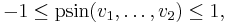 -1 \leq \operatorname{psin}(v_1,\dots,v_2) \leq 1,\,