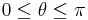 0\le\theta\le\pi