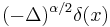 (-\Delta)^{\alpha/2} \delta(x)