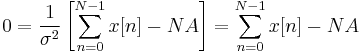 
0
=
\frac{1}{\sigma^2} \left[ \sum_{n=0}^{N-1}x[n] - N A \right]
=
\sum_{n=0}^{N-1}x[n] - N A
