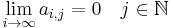 \lim_{i \to \infty} a_{i,j} = 0 \quad j \in \mathbb{N}