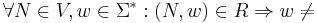 \forall N \in V, w \in \Sigma^*: (N, w) \in R \Rightarrow w \neq