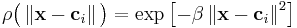  \rho \big ( \left \Vert \mathbf{x} - \mathbf{c}_i  \right \Vert \big ) = \exp \left[ -\beta \left \Vert \mathbf{x} - \mathbf{c}_i  \right \Vert ^2 \right] 