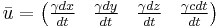 \bar u = \begin{pmatrix} \frac{\gamma dx}{dt} & \frac{\gamma dy}{dt} & \frac{\gamma dz}{dt} & \frac{\gamma c dt}{dt} \end{pmatrix}