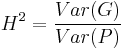 H^2 = \frac{Var(G)}{Var(P)}