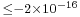 \scriptstyle \leq-2\times10^{-16}