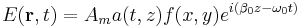 E(\mathbf{r},t) = A_m a(t,z) f(x,y) e^{i(\beta_0 z - \omega_0 t)}