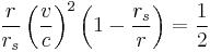  \frac{r}{r_s} \left( \frac{v}{c} \right)^2 \left(1 - \frac{r_s}{r} \right) = \frac{1}{2} 