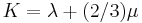 K = \lambda %2B (2/3) \mu